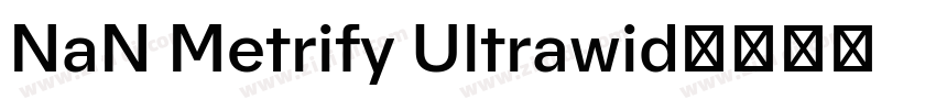 NaN Metrify Ultrawid字体转换